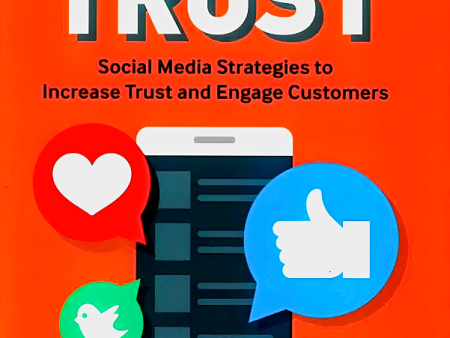 Digital Trust: Social Media Strategies to Increase Trust and Engage Customers Supply