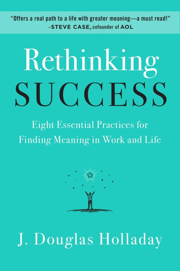 Rethinking Success: Eight Essential Practices for Finding Meaning in Work and Life Supply