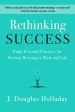 Rethinking Success: Eight Essential Practices for Finding Meaning in Work and Life Supply