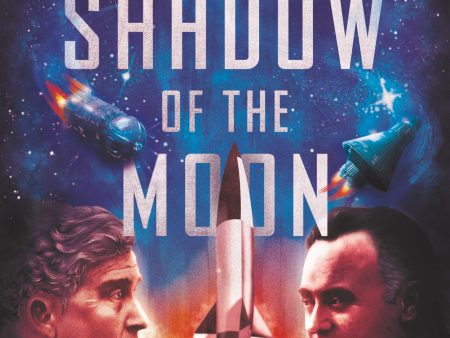 In the Shadow of the Moon: America, Russia, and the Hidden History of the Space Race Online Sale