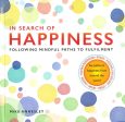 In Search Of Happiness: Following Mindful Paths To Fulfilment For Sale